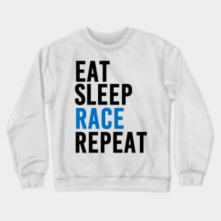 Eat, Sleep, Race and Repeat (Blue) Crewneck Sweatshirt